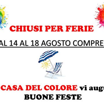 NUOVI ORARI AGOSTO — CHIUSI SOLO 14-15-16-17 -18 AGOSTO!