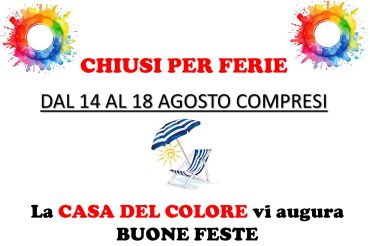 NUOVI ORARI AGOSTO — CHIUSI SOLO 14-15-16-17 -18 AGOSTO!